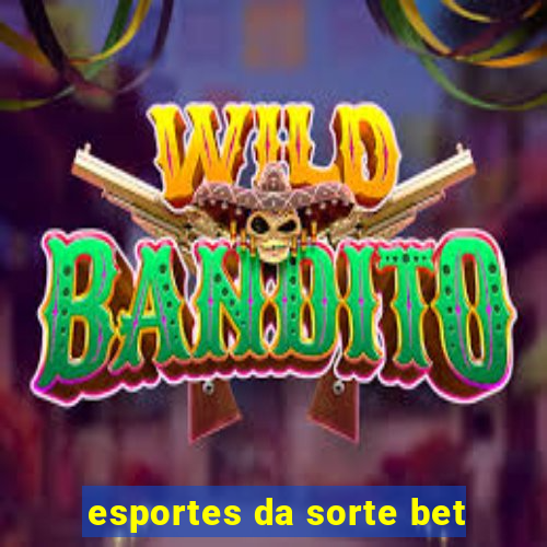 esportes da sorte bet